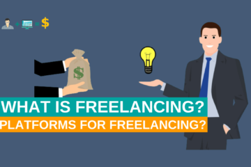 What is Freelancing and What are the Platforms for Freelancing?