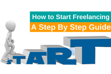 How to Start Freelancing in 2021- A Step By Step Guide