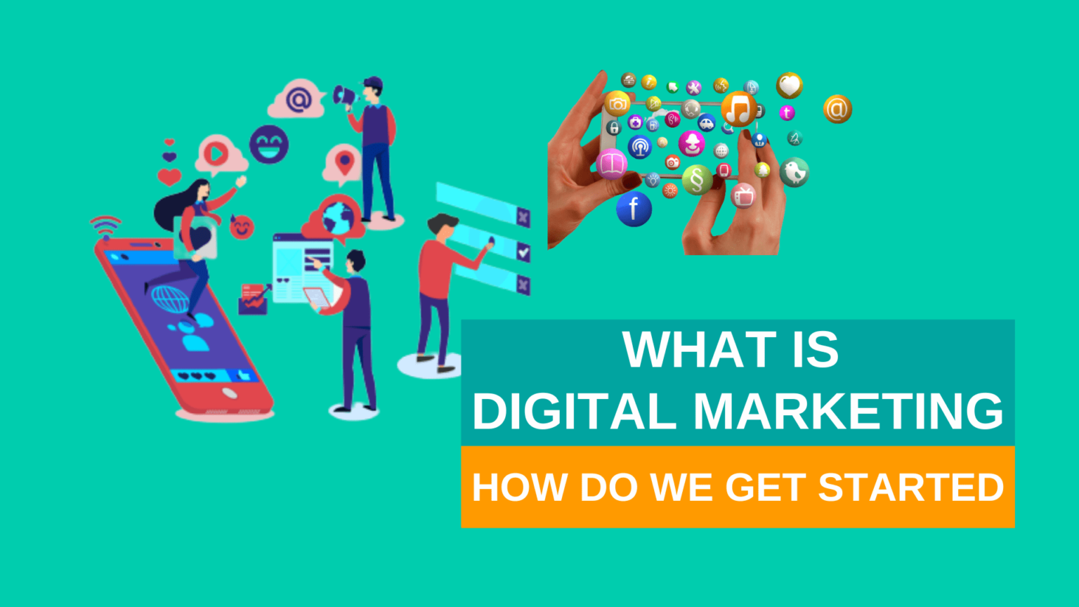 What is Digital Marketing and How Do I Get Started